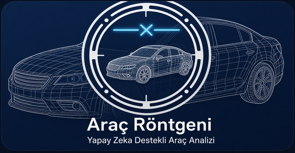 Araç Röntgeni — Yapay Zeka Destekli Araç Analizi